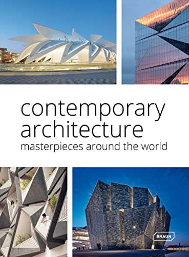 Contemporary Architecture: Masterpieces around the World von Braun Publishing