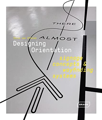 Designing Orientation: Signage Concepts & Wayfinding Systems von Braun Publishing AG