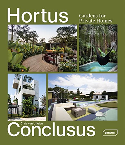 Hortus Conclusus: Gardens for Private Homes von Braun Publishing