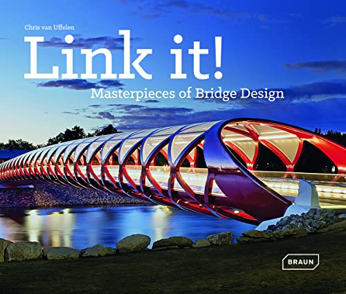 Link it!: Masterpieces of Bridge Design Link it!: Masterpieces of Bridge Design