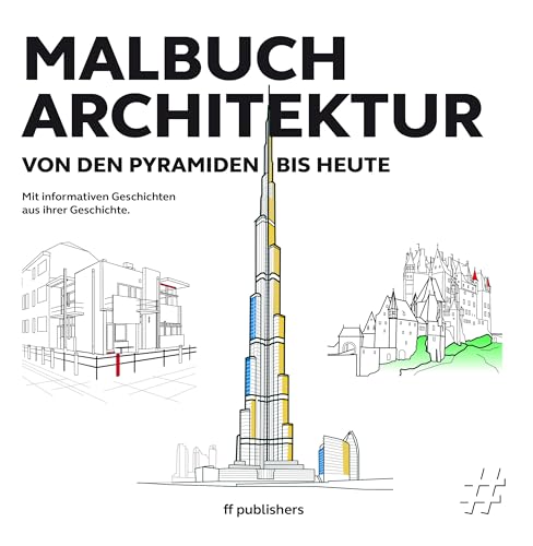Malbuch Architektur: Von den Pyramiden bis heute von ff Publishers