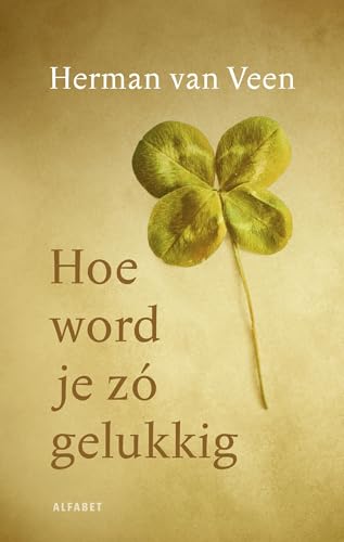 Hoe word je zó gelukkig: verhalen von Alfabet uitgevers
