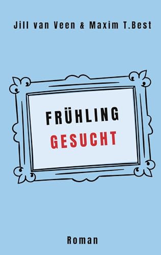 Frühling gesucht (Lilly Hart) von Books on Demand GmbH