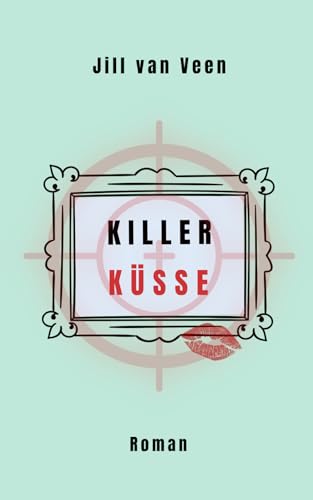 Killerküsse (Lilly Hart, Band 1) von 978-3-9820709-0-2