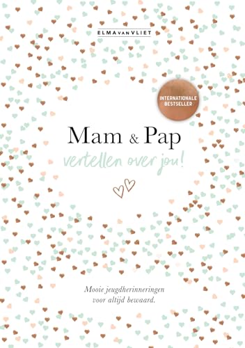 Mam & Pap vertellen over jou: Mooie jeugdherinneringen voor altijd bewaard (Vertel eens) von Uitgeverij Elma van Vliet