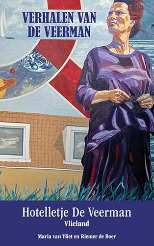 Verhalen van de Veerman: Hotelletje de Veerman op Vlieland Verhalen van de Veerman: Hotelletje de Veerman op Vlieland von Uitgeverij Elikser