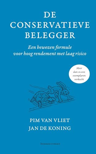 De conservatieve belegger: een bewezen formule voor hoog rendement met laag risico von Business Contact