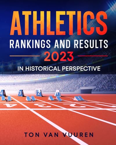 Athletics Rankings and Results 2023: in historical perspective von Independently published