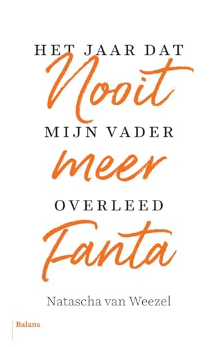 Nooit meer Fanta: het jaar dat mijn vader overleed Nooit meer Fanta: het jaar dat mijn vader overleed von Uitgeverij Balans