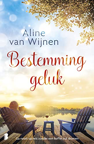 Bestemming geluk: Ga nooit op reis zonder een koffer vol dromen