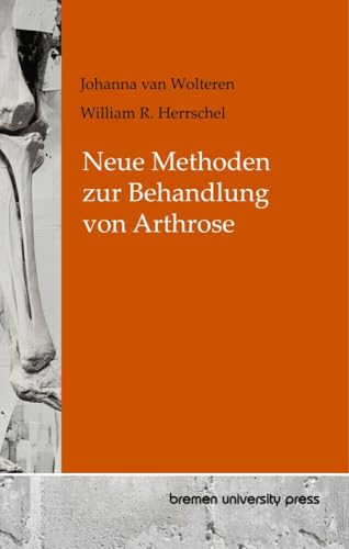 Neue Methoden zur Behandlung von Arthrose von bremen university press