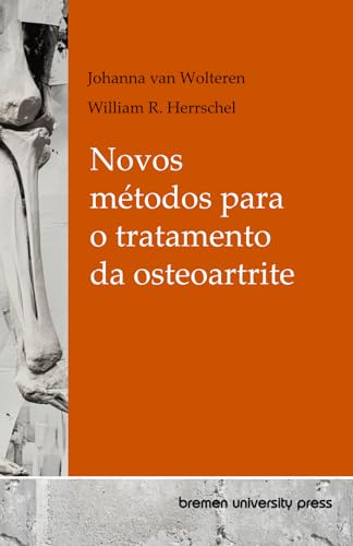 Novos métodos para o tratamento da osteoartrite von bremen university press