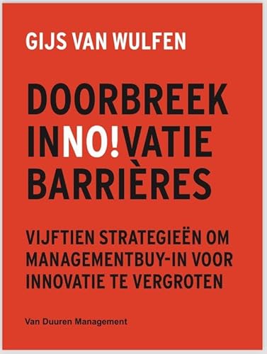 Doorbreek innovatiebarrières: 15 stategieën om management buy-in voor innovatie te vergroten von Van Duuren Management