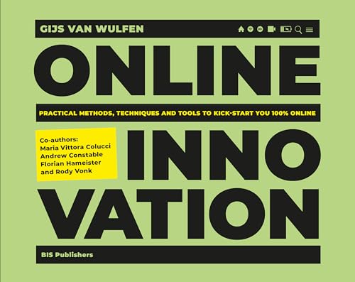 Online Innovation: Tools, Techniques, Methods and Rules to Innovate Online von BIS Publishers bv