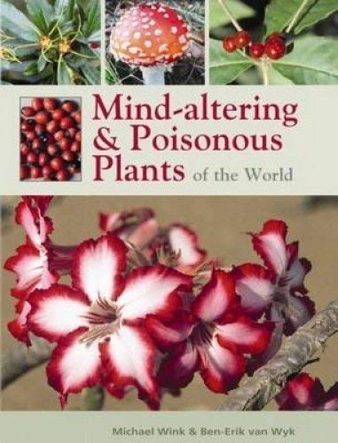 Mind-altering and poisonous plants of the world