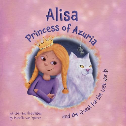 Alisa , Princess of Azuria and the Quest for the Lost Words: A heartwarming tale for readers who believe every ending is waiting to be written. von Independently published