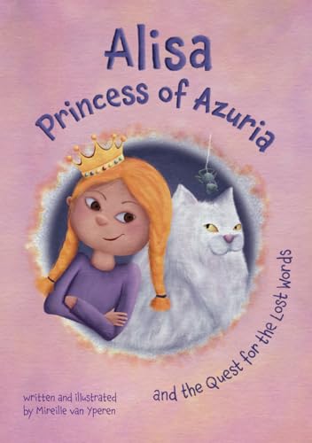 Alisa , Princess of Azuria and the Quest for the Lost Words: A heartwarming tale for readers who believe every ending is waiting to be written. von Independently published