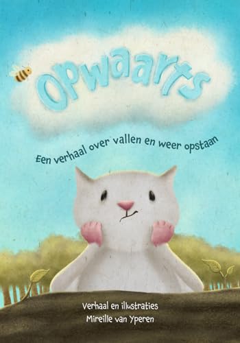 Opwaarts: Een verhaal over vallen en weer op staan