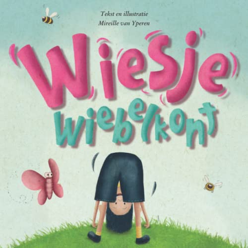 Wiesje Wiebelkont: Wanneer stil zitten geen optie is von PicturebookPublisher