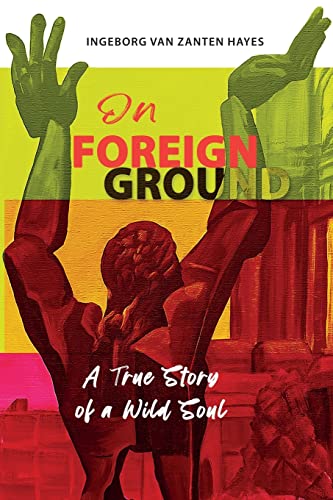 On Foreign Ground: A True Story of a Wild Soul von Upstart Press