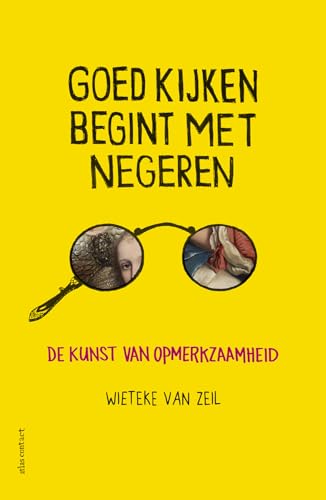 Goed kijken begint met negeren: de kunst van opmerkzaamheid