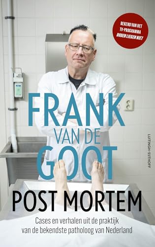 Post mortem: Cases en verhalen uit de praktijk van de bekendste patholoog van Nederland Post mortem: Cases en verhalen uit de praktijk van de bekendste patholoog van Nederland von Luitingh Sijthoff