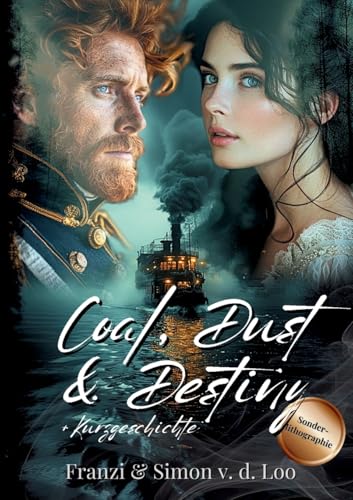 Coal, Dust & Destiny: Eine norddeutsche Steampunk Romanze: Sonderlithographie mit Bonusinhalt (Coal-Reihe) von tredition