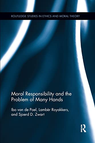 Moral Responsibility and the Problem of Many Hands (Routledge Studies in Ethics and Moral Theory, 29, Band 29) von Routledge