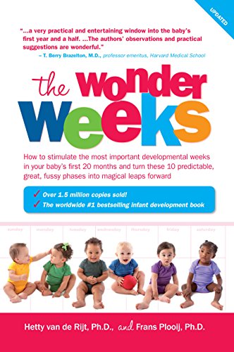 WONDER WEEKS:HOW TO STIMULATE YOUR: How to Stimulate Your Baby's Mental Development and Help Him Turn His 10 Predictable, Great, Fussy Phases into Magical Leaps Forward
