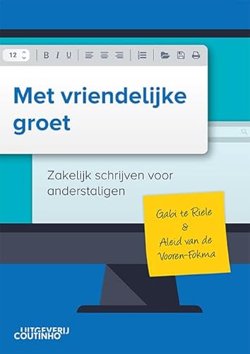 Met vriendelijke groet: zakelijk schrijven voor anderstaligen Met vriendelijke groet: zakelijk schrijven voor anderstaligen von Coutinho