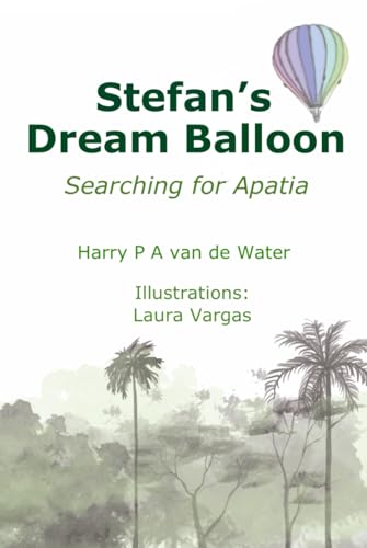 Stefan's Dream Balloon: Searching for Apatia von Harry Books & Artwork