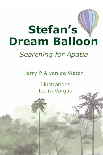 Stefan's Dream Balloon: Searching for Apatia von Harry Books & Artwork