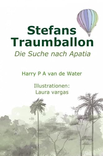 Stefans Traumballon: Die Suche nach Apatia von Brave New Books