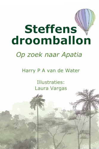 Steffens droomballon: Op zoek naar Apatia von Harry Books & Artwork