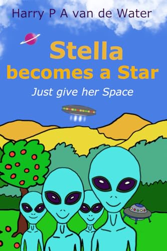 Stella becomes a Star: Just give her Space von Harry Books & Artwork