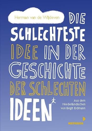 Die schlechteste Idee in der Geschichte der schlechten Ideen von mixtvision Medienges.mbH