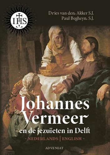 Johannes Vermeer en de jezuïeten in Delft: NEDERLANDS | ENGLISH von Adveniat