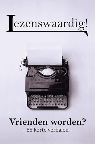 Vrienden worden? (Lezenswaardig!, 3) von Lezenswaardig!