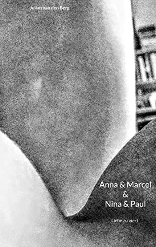 Anna & Marcel & Nina & Paul: Liebe zu viert (Anna und Marcel)