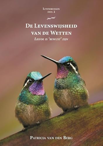 De Levenswijsheid van de Wetten: Liefde is ‘Bewust’ zijn (Levensboeken, 2) von Obelisk Boeken