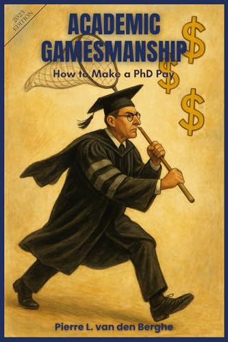Academic Gamesmanship: How to Make a Ph.D. Pay Academic Gamesmanship: How to Make a Ph.D. Pay von Inkwell Press