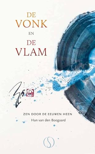 De vonk en de vlam: Zen door de eeuwen heen De vonk en de vlam: Zen door de eeuwen heen von Samsara Uitgeverij b.v.