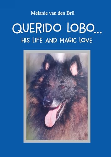 Querido Lobo... his life and magic love von Youcanprint