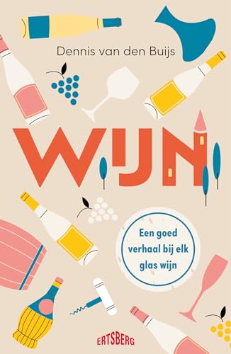 Wijn: een goed verhaal bij elk glas wijn von Ertsberg