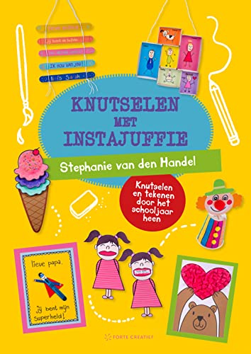 Knutselen met Instajuffie: knutselen en tekenen door het schooljaar heen von Spectrum