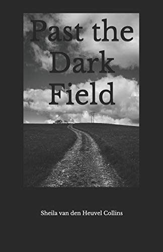 Past the Dark Field von Independently Published