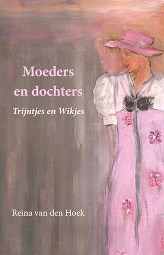 Moeders en dochters: Trijntjes en Wikjes Moeders en dochters: Trijntjes en Wikjes von Uitgeverij Elikser