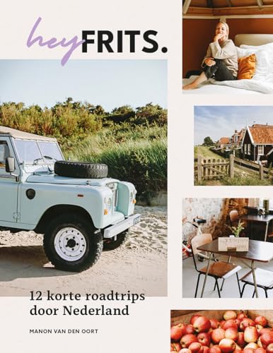 heyFrits.: 12 korte roadtrips door Nederland von Mo'Media