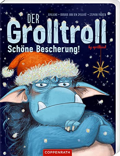 Der Grolltroll – Schöne Bescherung! (Pappbilderbuch): by aprilkind von Coppenrath Verlag GmbH & Co. KG