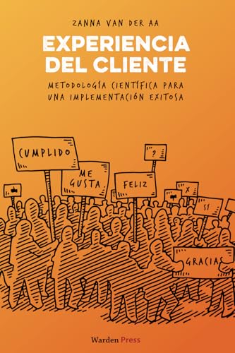 Experiencia del Cliente: Metodología científica para una implementación exitosa von Warden Press